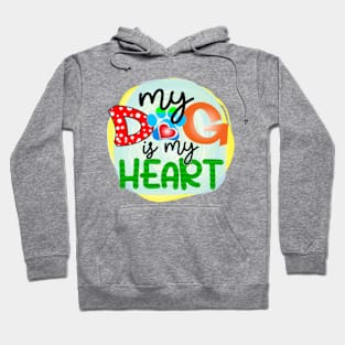 my dog is my heart Hoodie